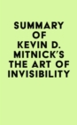 Summary of Kevin D. Mitnick's The Art of Invisibility - eBook