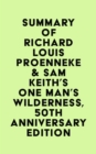 Summary of Richard Louis Proenneke & Sam Keith's One Man's Wilderness, 50th Anniversary Edition - eBook