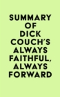 Summary of Dick Couch's Always Faithful, Always Forward - eBook