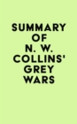 Summary of N. W. Collins's Grey Wars - eBook
