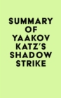 Summary of Yaakov Katz's Shadow Strike - eBook