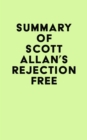 Summary of Scott Allan's Rejection Free - eBook