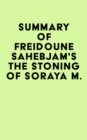 Summary of Freidoune Sahebjam's The Stoning of Soraya M. - eBook
