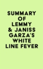 Summary of Lemmy & Janiss Garza's White Line Fever - eBook