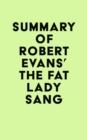 Summary of Robert Evans's The Fat Lady Sang - eBook