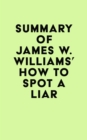 Summary of James W. Williams' How to Spot a Liar - eBook