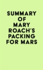 Summary of Mary Roach's Packing for Mars - eBook