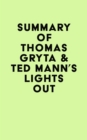 Summary of Thomas Gryta & Ted Mann's Lights Out - eBook
