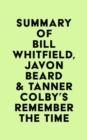 Summary of Bill Whitfield, Javon Beard & Tanner Colby's Remember the Time - eBook