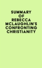 Summary of Rebecca McLaughlin's Confronting Christianity - eBook