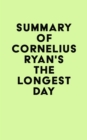 Summary of Cornelius Ryan's The Longest Day - eBook