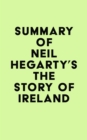 Summary of Neil Hegarty's The Story of Ireland - eBook