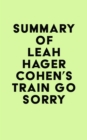 Summary of Leah Hager Cohen's Train Go Sorry - eBook
