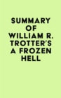 Summary of William R. Trotter's A Frozen Hell - eBook