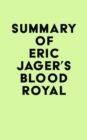 Summary of Eric Jager's Blood Royal - eBook