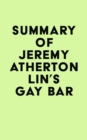 Summary of Jeremy Atherton Lin's Gay Bar - eBook