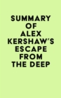 Summary of Alex Kershaw's Escape from the Deep - eBook