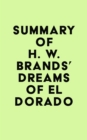 Summary of H. W. Brands' Dreams of El Dorado - eBook