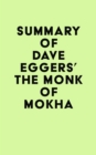Summary of Dave Eggers' The Monk of Mokha - eBook