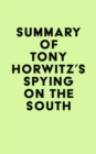 Summary of Tony Horwitz's Spying on the South - eBook
