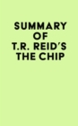 Summary of T.R. Reid's The Chip - eBook