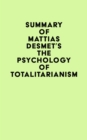 Summary of Mattias Desmet's The Psychology of Totalitarianism - eBook