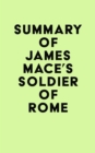 Summary of James Mace's Soldier of Rome - eBook