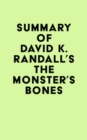 Summary of David K. Randall's The Monster's Bones - eBook