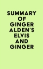 Summary of Ginger Alden's Elvis and Ginger - eBook