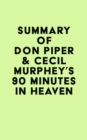 Summary of Don Piper & Cecil Murphey's 90 Minutes in Heaven - eBook