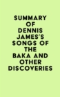 Summary of Dennis James's Songs of the Baka and Other Discoveries - eBook