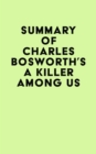 Summary of Charles Bosworth's A Killer Among Us - eBook