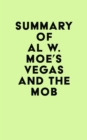 Summary of Al W. Moe's Vegas and the Mob - eBook