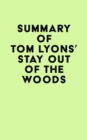 Summary of Tom Lyons's Stay Out of the Woods - eBook