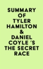 Summary of Tyler Hamilton & Daniel Coyle 's The Secret Race - eBook