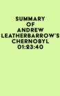 Summary of Andrew Leatherbarrow's Chernobyl 01:23:40 - eBook