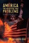 America The Beautiful Has Problems : Divisions between conservatives, choosing sides, deciding who's the enemy - eBook