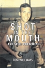 Shot in the Mouth and Still Preaching - eBook