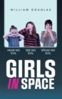 Girls in Space : Hear No Evil    See No Evil    Speak No Evil - eBook