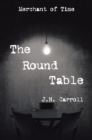The Round Table : Merchant of Time - eBook