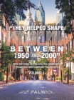 "They Helped Shape Philadelphia   between 1950 and 2000" : Volume 1 - eBook