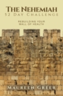 The Nehemiah 52 Day Challenge : Rebuilding Your Wall of Health - eBook