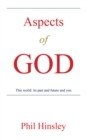 Aspects of GOD : This world: its past and future and you - eBook