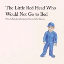 The Little Red Head Who  Would Not Go to Bed - eBook
