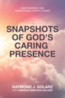 Snapshots of God's Caring  Presence : Heartwarming and Inspirational Short Stories - eBook
