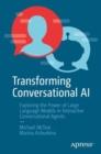 Transforming Conversational AI : Exploring the Power of Large Language Models in Interactive Conversational Agents - eBook