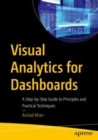Visual Analytics for Dashboards : A Step-by-Step Guide to Principles and Practical Techniques - eBook