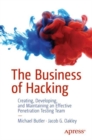 The Business of Hacking : Creating, Developing, and Maintaining an Effective Penetration Testing Team - eBook