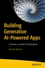 Building Generative AI-Powered Apps : A Hands-on Guide for Developers - eBook