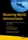 Mastering MySQL Administration : High Availability, Security, Performance, and Efficiency - eBook